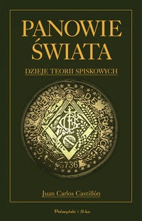 Panowie świata. Dzieje teorii spiskowych - Juan Carlos Castillon