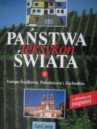 Państwa świata. Leksykon. T. 1, Europa Środkowa, Południowa i Zachodnia - praca zbiorowa