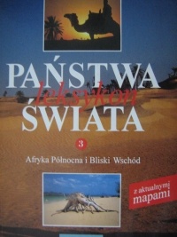 Państwa świata. Leksykon. T. 3, Afryka Północna i Bliski Wschód - praca zbiorowa