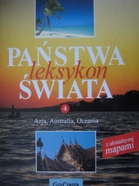 Państwa świata. Leksykon. T. 4, Azja, Australia, Oceania - praca zbiorowa