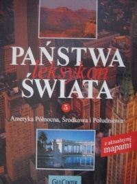 Państwa świata. Leksykon. T. 5, Ameryka Północna, Środkowa i Południowa - praca zbiorowa