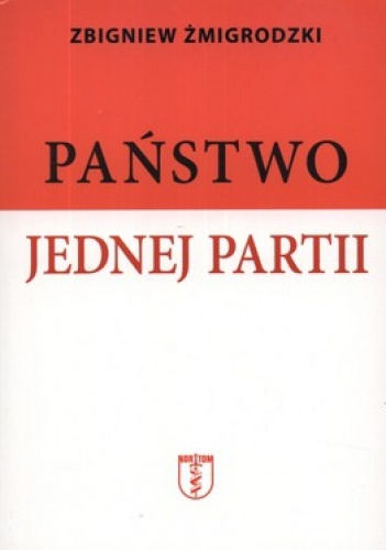 Państwo jednej partii - Zbigniew Żmigrodzki