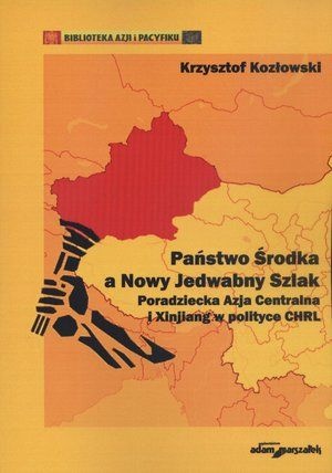 Państwo Środka a Nowy Jedwabny Szlak - Krzysztof Kozłowski