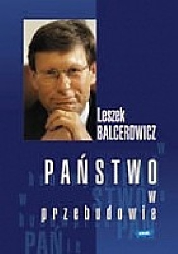 Państwo w przebudowie - Leszek Balcerowicz