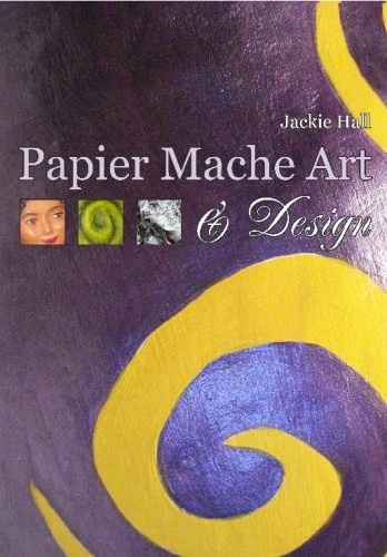Papier Mache Art & Design - Jackie Hall