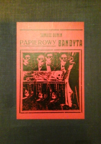 Papierowy bandyta. Książka kramarska i brukowa w Polsce. - Janusz Dunin
