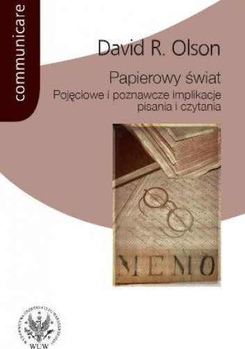 Papierowy świat. Pojęciowe i poznawcze implikacje pisania i czytania. - David R. Olson