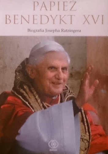 Papież Benedykt XVI. Biografia Josepha Ratzingera - John L. Allen Jr.