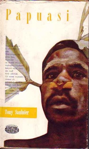 Papuasi. 167 dni w prehistorii - Tony Saulnier