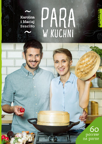 Para w kuchni - Maciej Szaciłło, Karolina Szaciłło