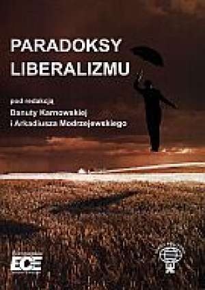 Paradoksy liberalizmu - Danuta Karnowska, Arkadiusz Modrzejewski