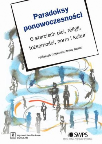Paradoksy ponowoczesności. O starciach płci, religii, tozsamości, norm i kultur - Anna Jawor