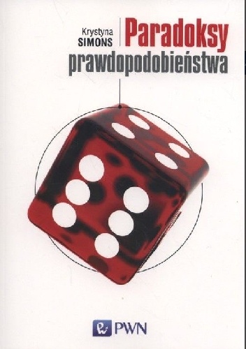 Paradoksy prawdopodobieństwa - Krystyna Simons