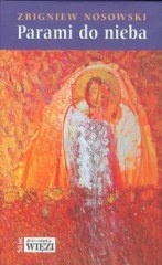 Parami do nieba. Małżeńska droga świętości - Zbigniew Nosowski
