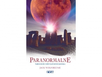 Paranormalne. Tajemnicze i niewyjaśnione zjawiska - Jack Wolfsblume