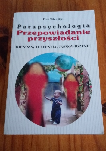 Parapsychologia. Przepowiadanie przyszłości - Milan Rýzl