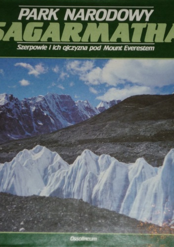 Park Narodowy Sagarmatha. Szerpowie i Ich Ojczyzna pod Mount Everestem - Jan Drdos