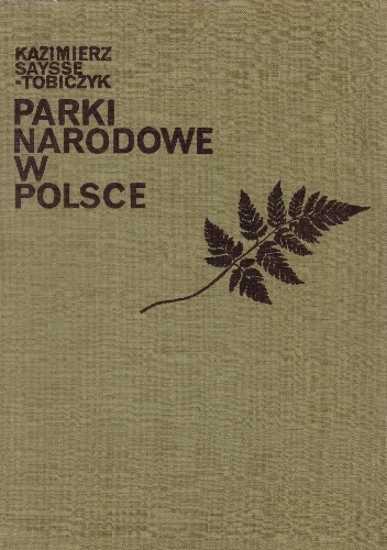 Parki Narodowe w Polsce - Kazimierz Saysse-Tobiczyk