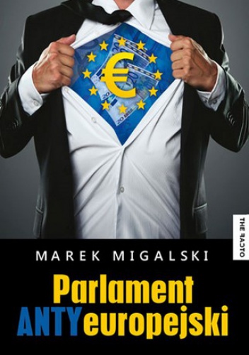 Parlament Antyeuropejski - Marek Migalski
