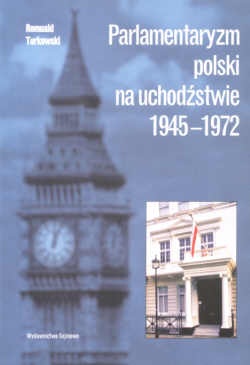 Parlamentaryzm polski na uchodźstwie      . W okresie rozbic - Romuald Turkowski
