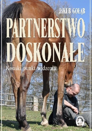 Partnerstwo doskonałe. Koński punkt widzenia - Jakub Gołąb