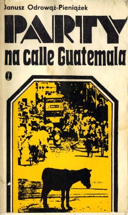 Party na calle Guatemala - Janusz Odrowąż-Pieniążek