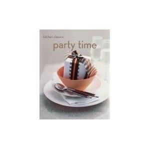 Party Time: The Party Recipes You Must Have (Kitchen Classics series) - Jane Price