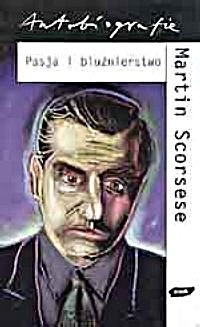 Pasja i bluźnierstwo - Martin Scorsese