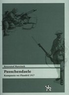 Passchendaele. Kampania we Flandrii 1917 - Krzysztof Marcinek