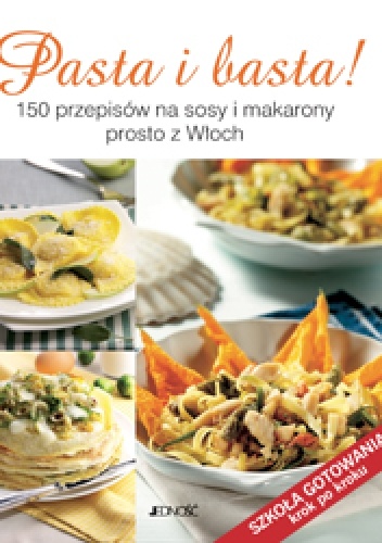 Pasta i basta! 150 przepisów na sosy i makarony prosto z Włoch - Francesca Badi, Licia Cagnoni