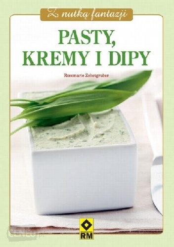 Pasty, kremy i dipy - Rosemarie Zehetgruber