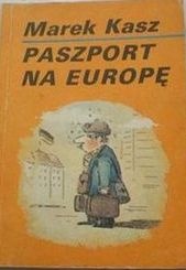 Paszport na Europę - Marek Kasz