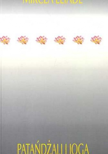 Patańdżali i joga - Mircea Eliade