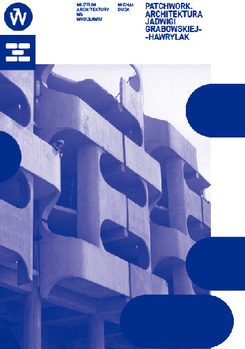 Patchwork. Architektura Jadwigi Grabowskiej-Hawrylak - Michał Duda