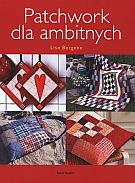 Patchwork dla ambitnych - Lise Bergene