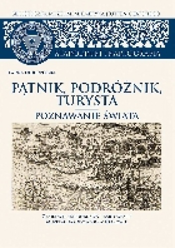 Pątnik, podróżnik, turysta. Poznawanie świata - Iwona Długopolska