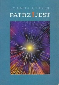 Patrz! Jest - Joanna Usarek