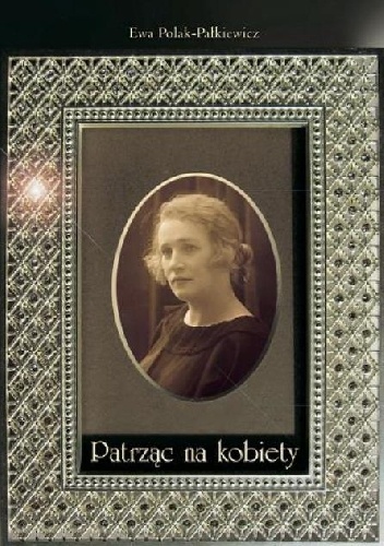 Patrząc na kobiety - Ewa Polak-Pałkiewicz