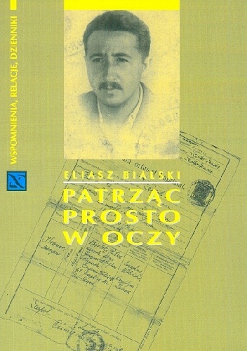 Patrząc prosto w oczy - Eliasz Bialski