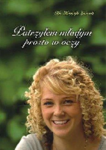 Patrzyłem młodym prosto w oczy - ks. Henryk Łuczak