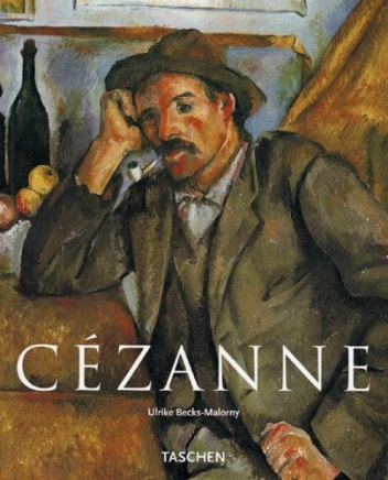 Paul Cézanne: Pioneer of Modernism - Ulrike Becks-Malorny