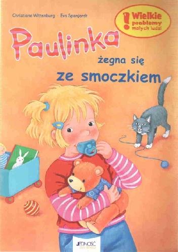 Paulinka żegna się ze smoczkiem - Christiane Wittenburg, Eva Spanjardt