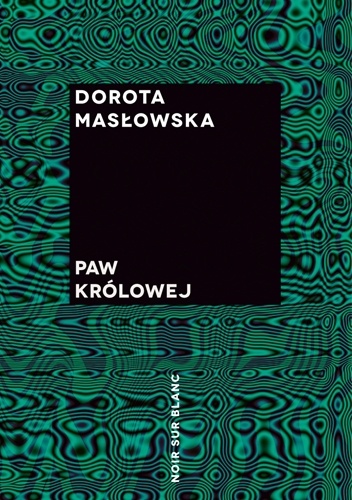 Paw królowej - Dorota Masłowska