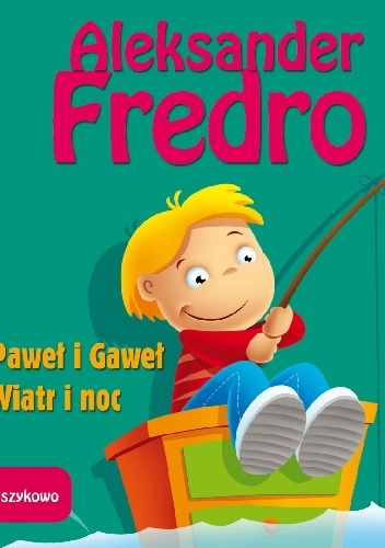 Paweł i Gaweł, Wiatr i noc. Wierszykowo - Aleksander Fredro