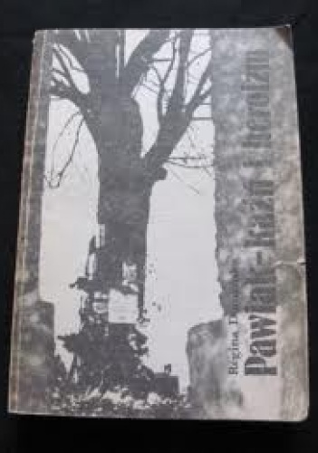 Pawiak - kaźń i heroizm - Regina Domańska