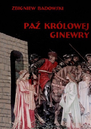 Paź królowej Ginewry - Zbigniew Badowski