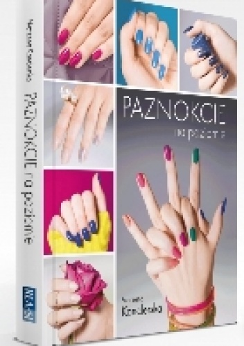 "Paznokcie na poziomie" Marzena Kanclerska - Marzena Kanclerska