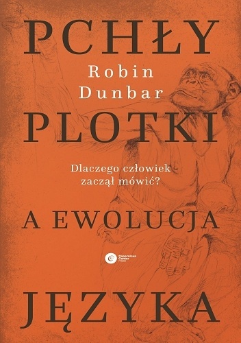 Pchły, plotki a ewolucja języka. Dlaczego człowiek zaczął mówić? - Robin Dunbar