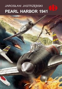Pearl Harbor 1941 - Jarosław Jastrzębski