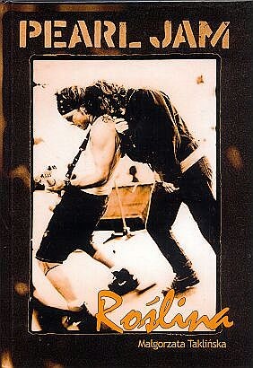 Pearl Jam Roślina - Małgorzata Taklińska